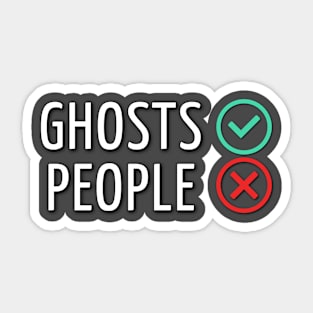 Ghosts Yes, People No Sticker